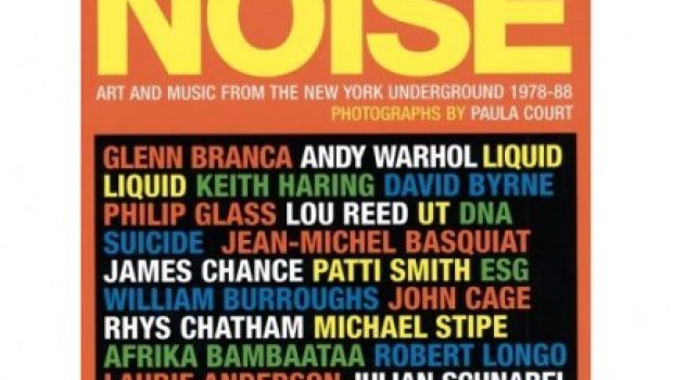 New York Noise: Art and Music from the New York Underground 1978-88