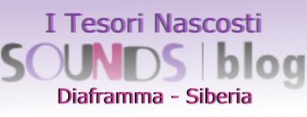 I Tesori Nascosti :  Diaframma – Siberia
