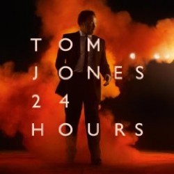 Tom Jones – 24 Hours : il ritorno che non ti aspetti