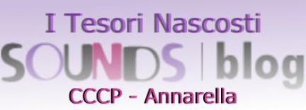 I Tesori Nascosti :  CCCP – Annarella