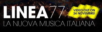 Linea 77 – La nuova musica italiana (video)
