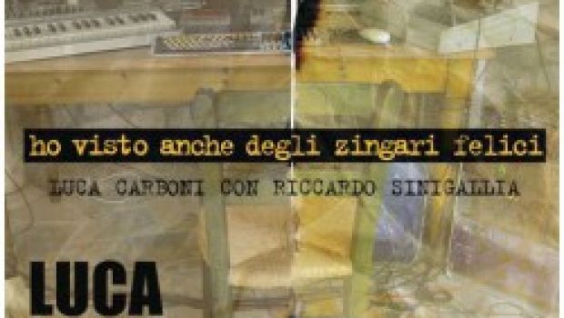 Ho visto anche degli zingari felici, Luca Carboni e Riccardo Sinigallia (video)