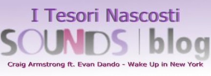 I Tesori Nascosti : Craig Armstrong ft. Evan Dando – Wake Up in New York