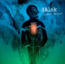 Dälek : arriva il nuovo album “Gutter Tactics”