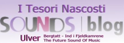 I Tesori Nascosti: Ulver – Bergtatt – Ind i Fjeldkamrene e The Future Sound Of Music