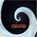 “Al Posto Del Fuoco”, il disco rock dei Meganoidi
