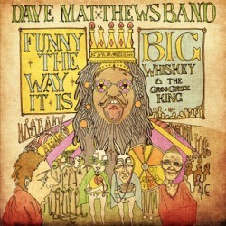 Dave Matthews Band: tornano con “Big Whiskey and the GrooGrux King” e fanno il botto