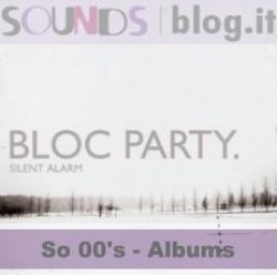 So 00’s albums: Bloc Party – Silent Alarm