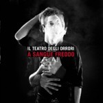 Il Teatro Degli Orrori: “A Sangue Freddo” è un grande secondo album