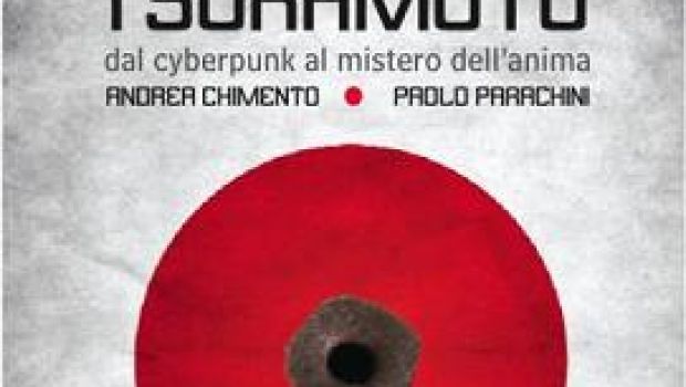 Shinya Tsukamoto: dal cyberpunk al mistero dell’anima – Il libro di Andrea Chimento e Paolo Parachini