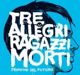 Tre Allegri Ragazzi Morti: ascolta il nuovo album “Primitivi Del Futuro”