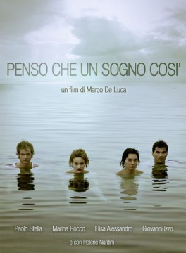 Penso che un sogno così: trailer e locandina del film di Marco De Luca