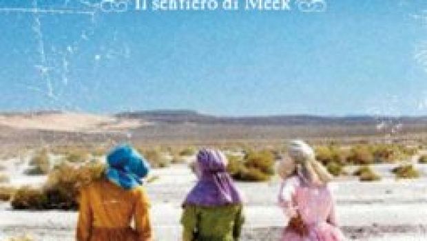Venezia 2010: Il sentiero di Meek (Meek’s Cutoff) – la recensione