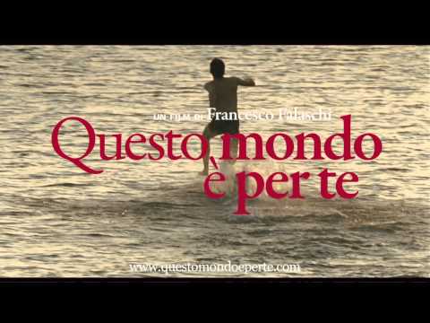 TRAILER 60″ – Questo mondo Ã¨ per te