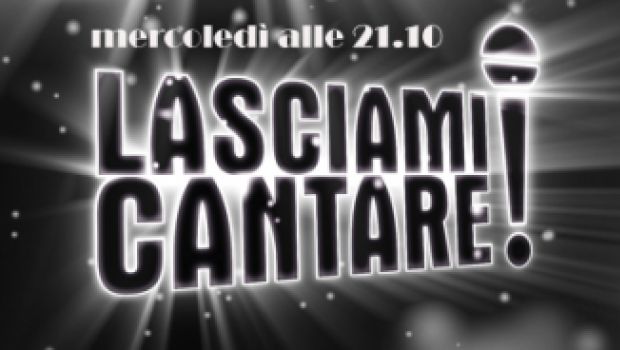 Lasciami cantare!, la diretta della prima puntata (registrata)