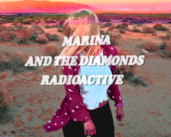Marina and the Diamonds aka Electra Heart: “Radioactive” (video)