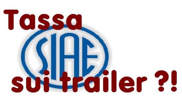 La tassa Siae sui Trailer: ora parla chi lavora nel cinema