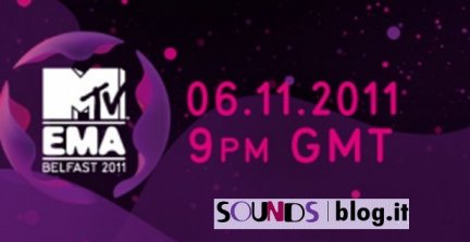 Mtv Europe Music Awards 2011: il liveblogging di Soundsblog