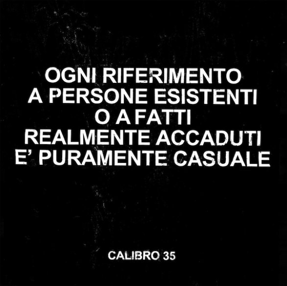 Calibro 35: Ogni riferimento a persone esistenti o a fatti realmente accaduti è puramente casuale