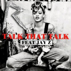 Rihanna ft. Jay-Z: “Talk That Talk” è il terzo singolo