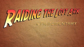 Final Trailer – Raiding The Lost Ark, A Filmumentary