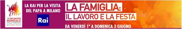 Incontro mondiale delle famiglie a Milano: la programmazione della Rai