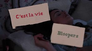 C’est la vie – Bloopers