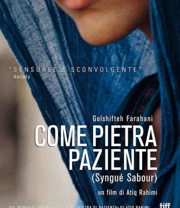 Come pietra paziente – Syngué Sabour: trailer italiano e poster del film di Atiq Rahimi