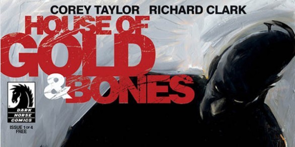 House Of Gold & Bones, il fumetto di Corey Taylor: lo abbiamo letto in anteprima per voi!