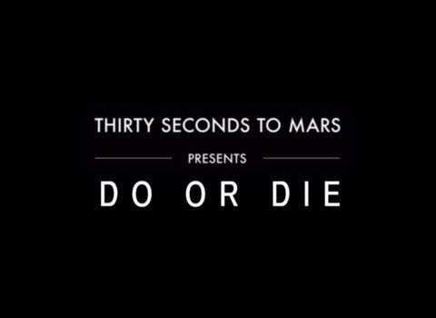 30 Seconds To Mars, Do Or Die: video, testo e traduzione