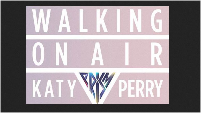 Katy Perry, Walking on Air: testo traduzione e audio