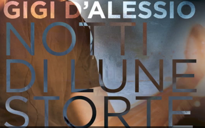 Gigi d’Alessio, Notti di lune storte, testo e audio: World Tour da febbraio 2014