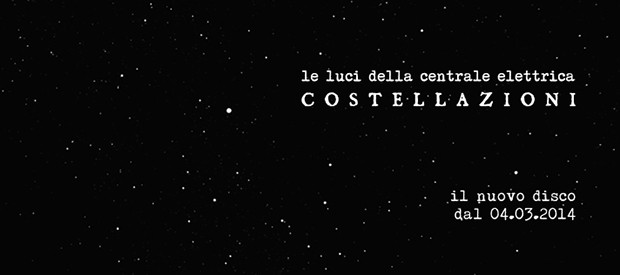 Le Luci Della Centrale Elettrica, nuovo disco Costellazioni a Marzo 2014