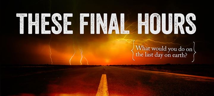 These Final Hours