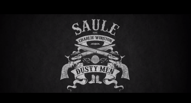 Saule feat. Charlie Winston, Dusty Men: testo, traduzione e video