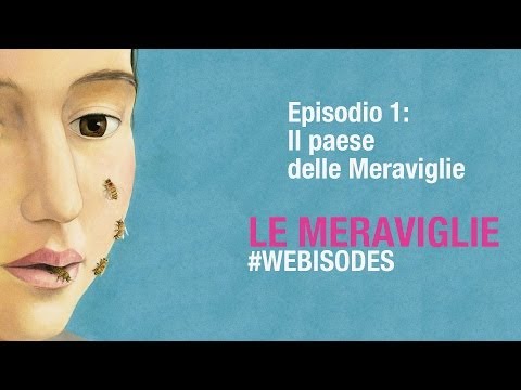 Le Meraviglie – Episodio1 IL PAESE DELLE MERAVIGLIE