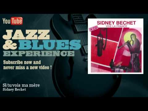 Sidney Bechet – Si tu vois ma mÃ¨re – JazzAndBluesExperience