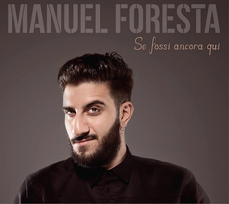 Manuel Foresta, Se fossi ancora qui è il nuovo singolo (Video ufficiale e testo)