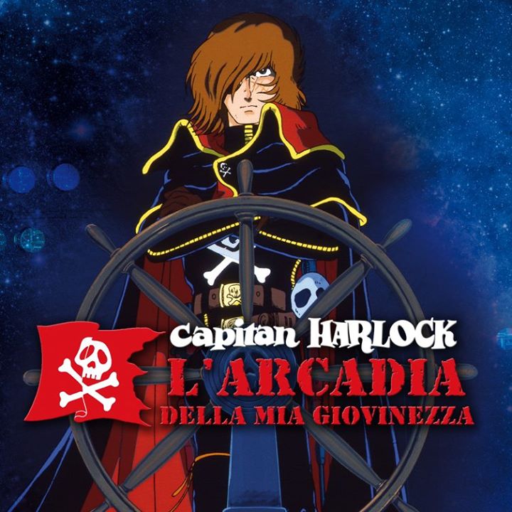 Capitan Harlock –  L’Arcadia della mia giovinezza