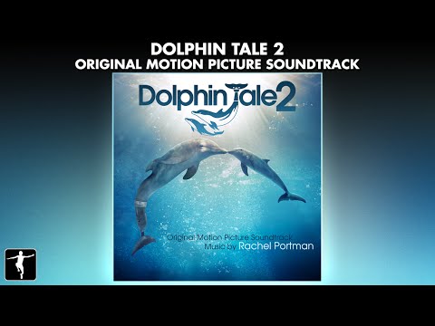 Dolphin Tale 2 Soundtrack – Rachel Portman – Official Album Preview