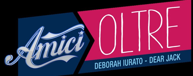 Amici Oltre: su Real Time le storie di Deborah Iurato e Dear Jack