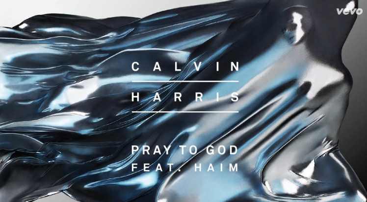 Calvin Harris feat. Haim, Pray To God: testo e traduzione del nuovo singolo