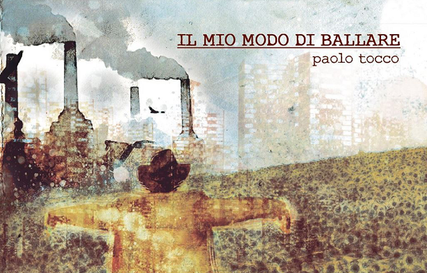 Paolo Tocco, Il mio modo di ballare è il nuovo album: Come le Formiche (Video ufficiale) Anteprima Blogo