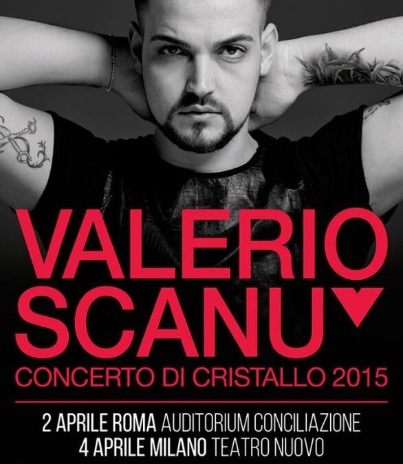 Valerio Scanu, Concerto di Cristallo a Roma e Milano ad aprile 2015: info e biglietti, Anna Tatangelo ospite