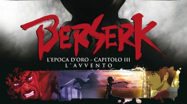 Berserk L’epoca d’oro – Capitolo III L’avvento: 19 e 20 maggio 2015 al cinema