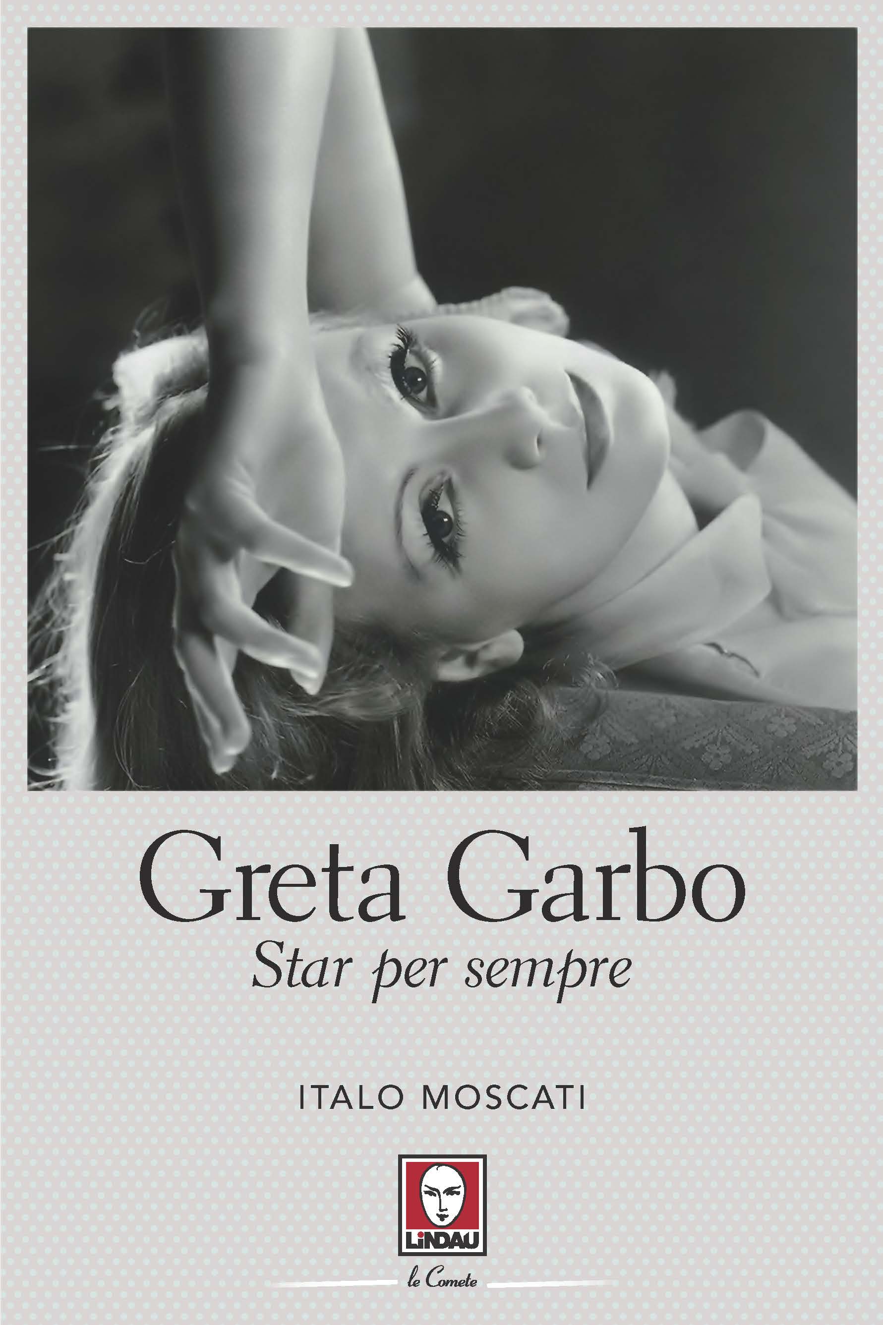Greta Garbo: Abbiamo mai pensato, o abbiamo dimenticato,  di essere “prigionieri del cinema”?