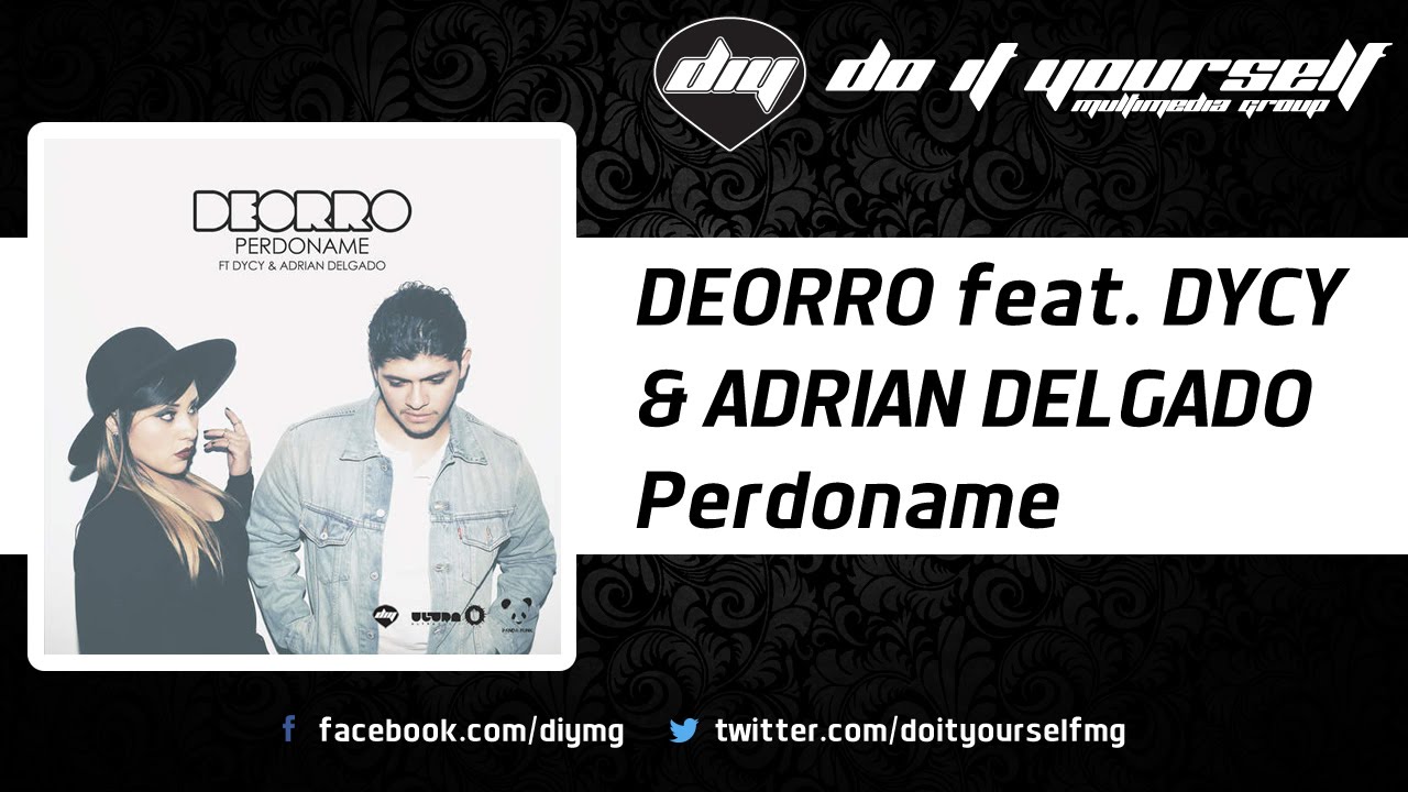 DEORRO feat. DYCY & ADRIAN DELGADO – Perdoname [Official]