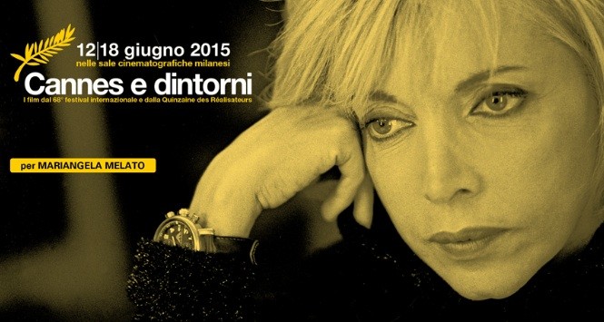 Le vie del cinema 2015: Cannes e dintorni a Milano