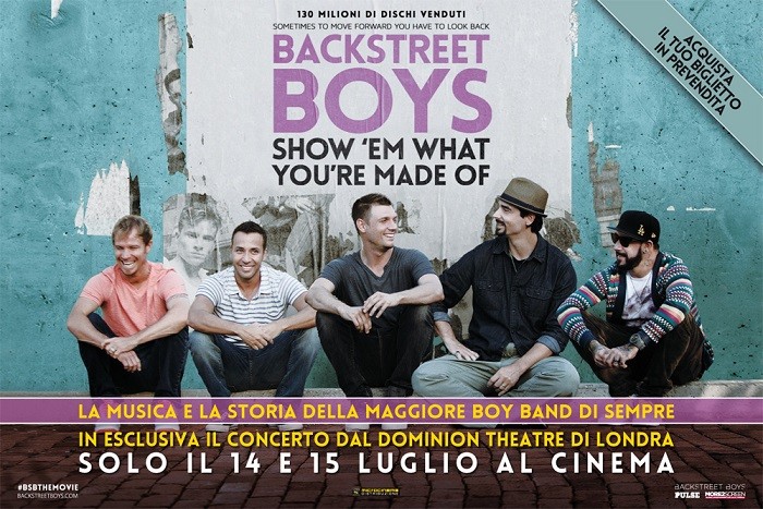Backstreet Boys, Show ‘Em What You Are Made of nei cinema il 14 e 15 luglio 2015 [foto, video, trailer]