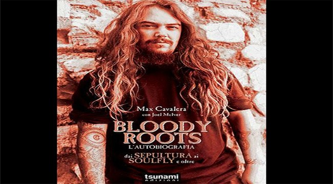 Max Cavalera, Bloody Roots: l’autobiografia arriva in Italia